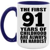 91st Birthday First 91 Years of Childhood Are The Hardest - 15oz Accent Mug Purple