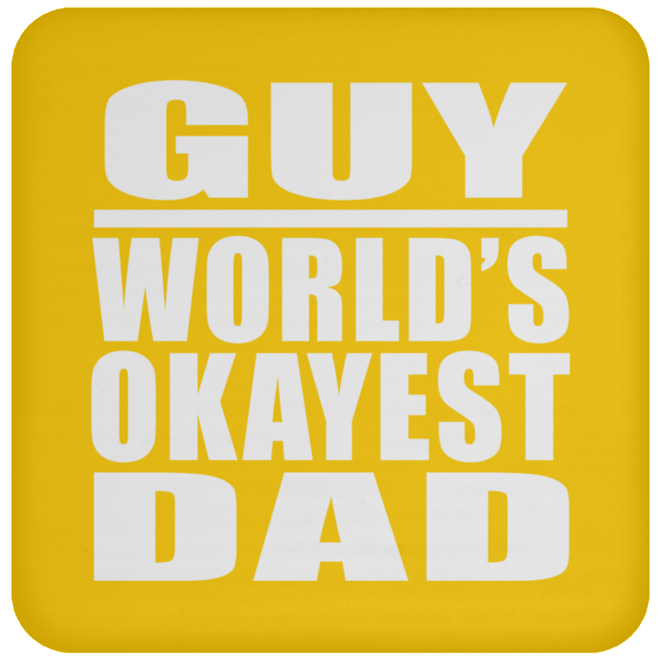 Guy World's Okayest Dad - Drink Coaster