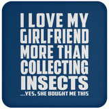I Love My Girlfriend More Than Collecting Insects - Drink Coaster