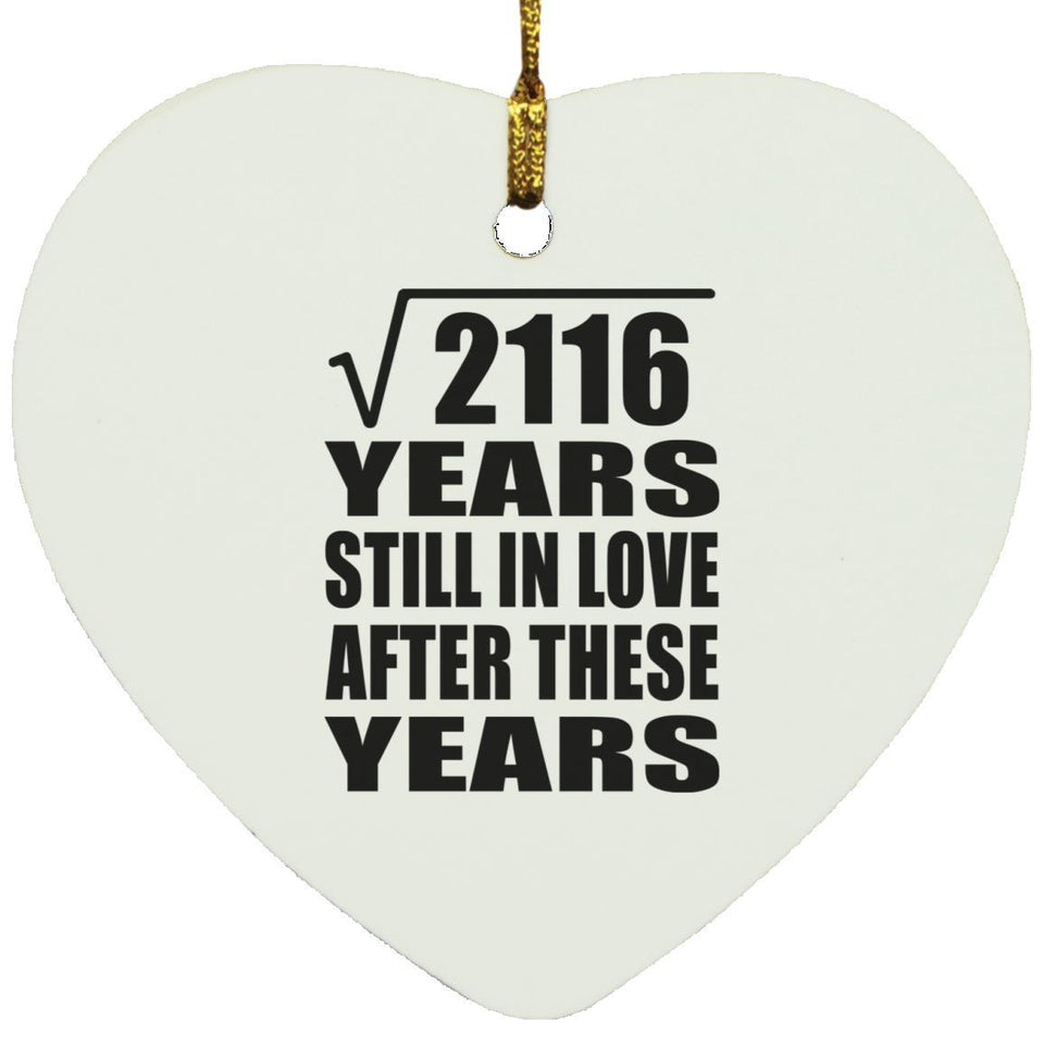 46th Anniversary Square Root of 2116 Years Still In Love - Heart Ornament