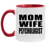Mom Wife Psychologist - 11oz Accent Mug Red
