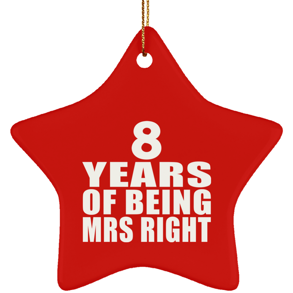8th Anniversary 8 Years Of Being Mrs Right - Star Ornament