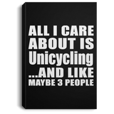 All I Care About Is Unicycling - Canvas Portrait