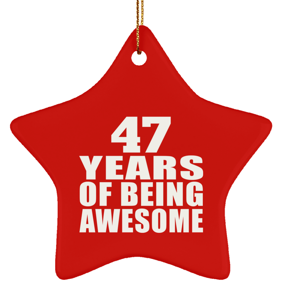 47th Birthday 47 Years Of Being Awesome - Star Ornament