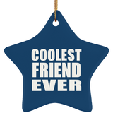 Coolest Friend Ever - Star Ornament