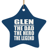 Glen The Dad The Hero The Legend - Star Ornament