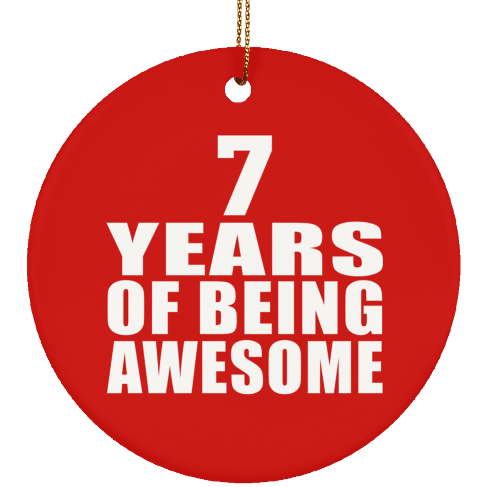 7th Birthday 7 Years Of Being Awesome - Circle Ornament