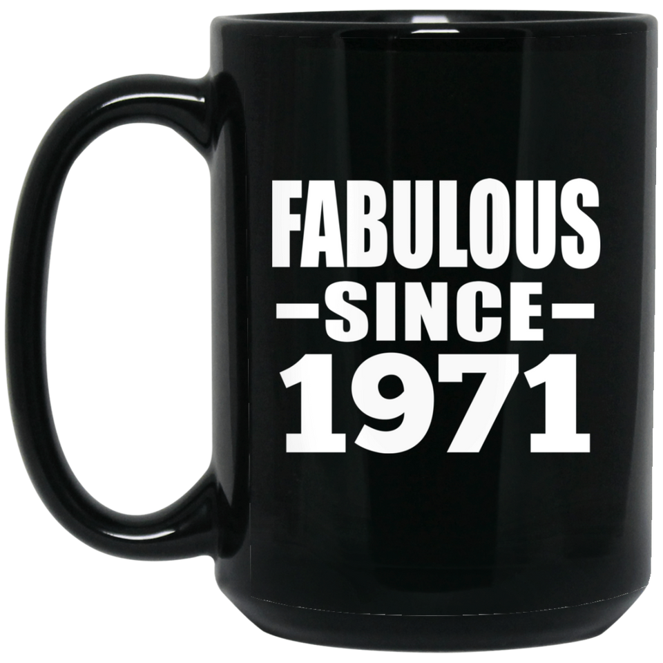 53rd Birthday Fabulous Since 1971 - 15 Oz Coffee Mug Black