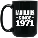 53rd Birthday Fabulous Since 1971 - 15 Oz Coffee Mug Black