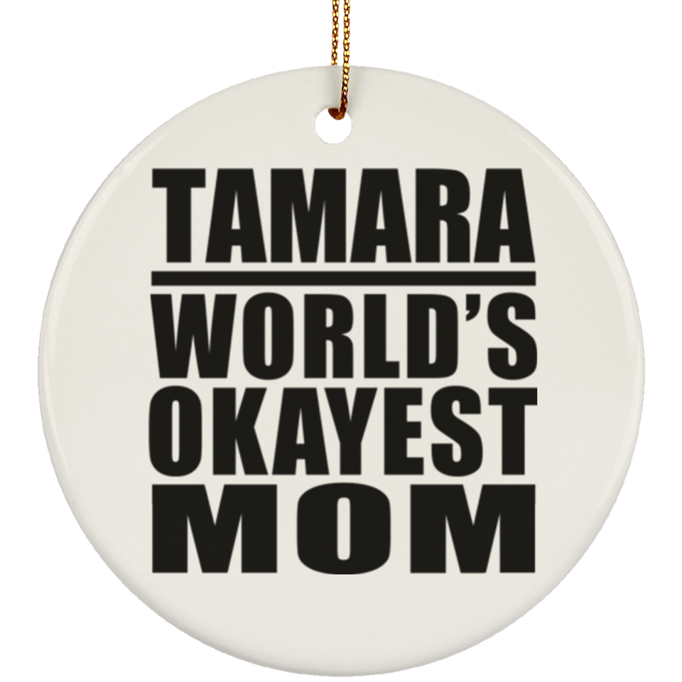 Tamara World's Okayest Mom - Circle Ornament