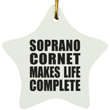 Soprano Cornet Makes Life Complete - Star Ornament