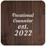 Vocational Counselor Established Est. 2022 - Drink Coaster D