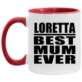 Loretta Best Mum Ever - 11oz Accent Mug Red
