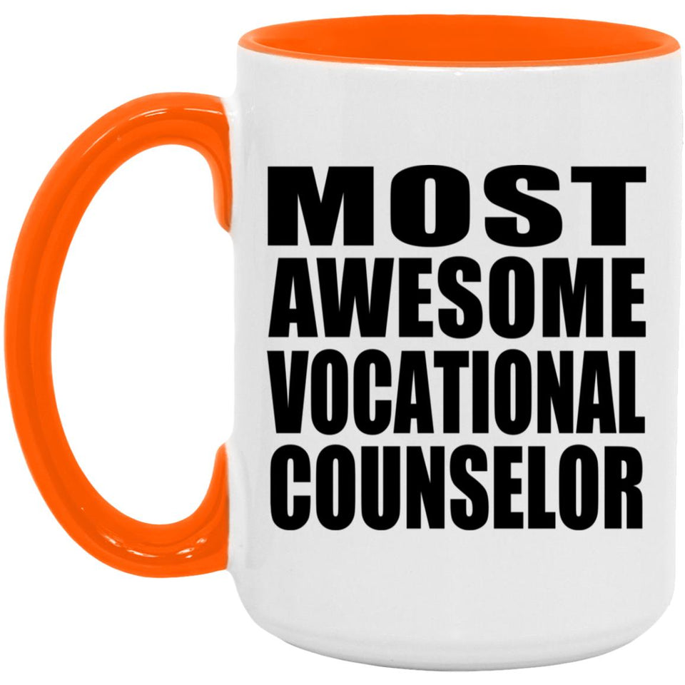 Most Awesome Vocational Counselor - 15oz Accent Mug Orange