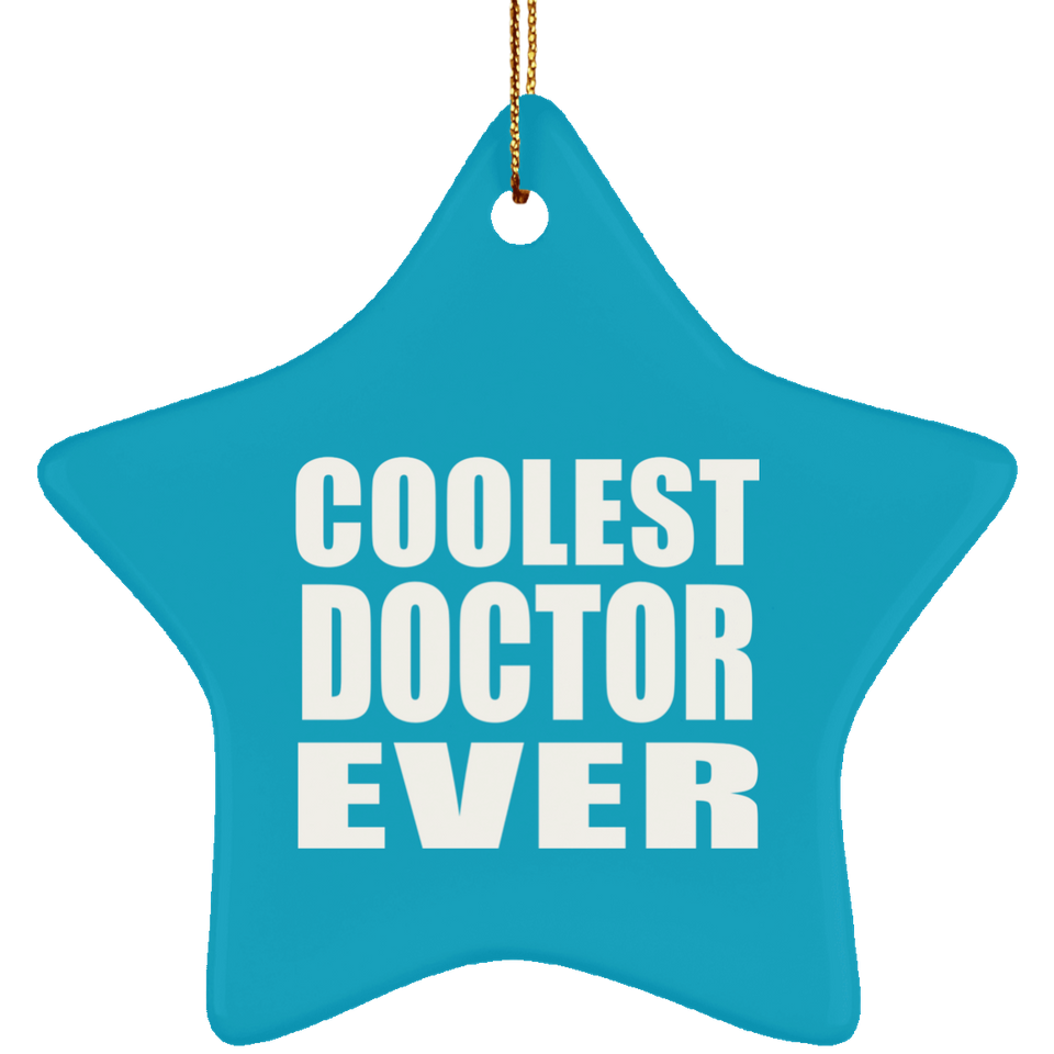 Coolest Doctor Ever - Star Ornament