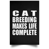 Cat Breeding Makes Life Complete - Poster Portrait