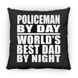 Policeman By Day World's Best Dad By Night - Throw Pillow Black