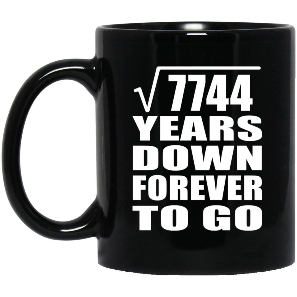 88th Anniversary Square Root of 7744 Years Down Forever To Go - 11oz Coffee Mug Black