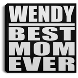 Wendy Best Mom Ever - Canvas Square
