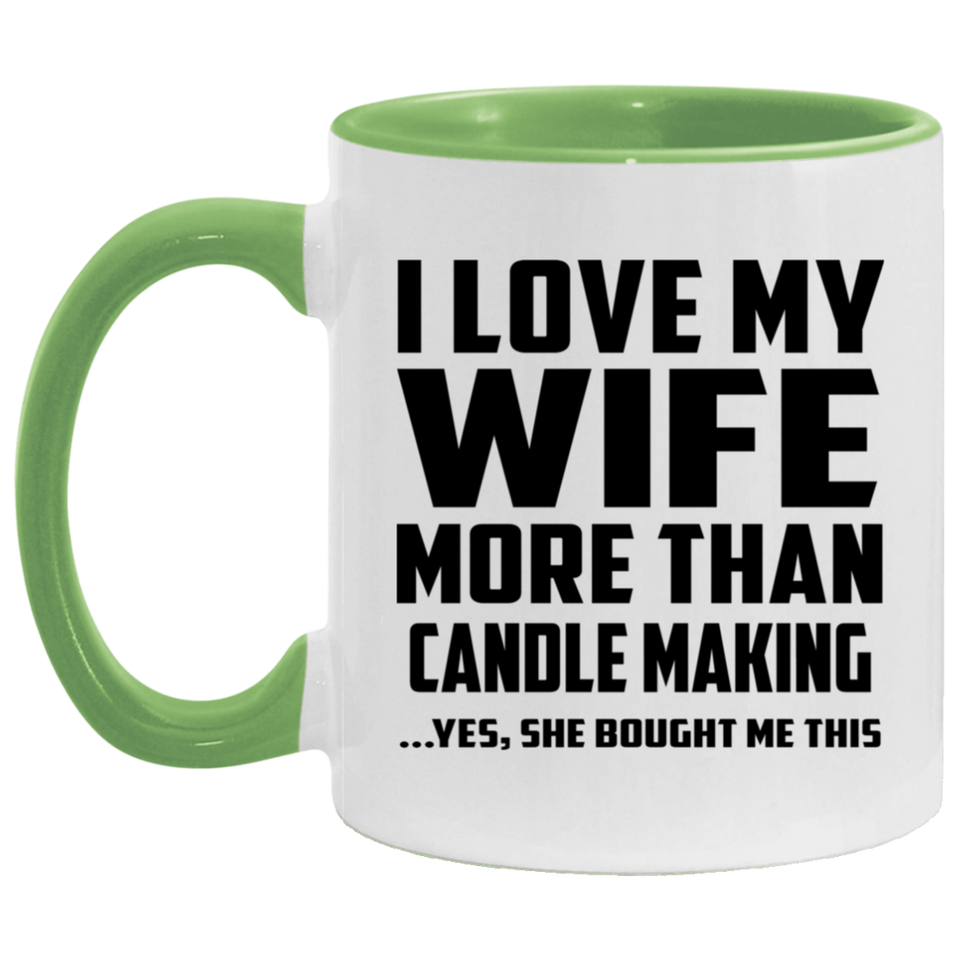 I Love My Wife More Than Candle Making - 11oz Accent Mug Green