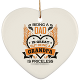 Being A Dad Is Great But Being A Grandpa is Priceless - Heart Ornament