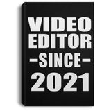 Video Editor Since 2021 - Canvas Portrait