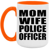 Mom Wife Police Officer - 15oz Accent Mug Orange