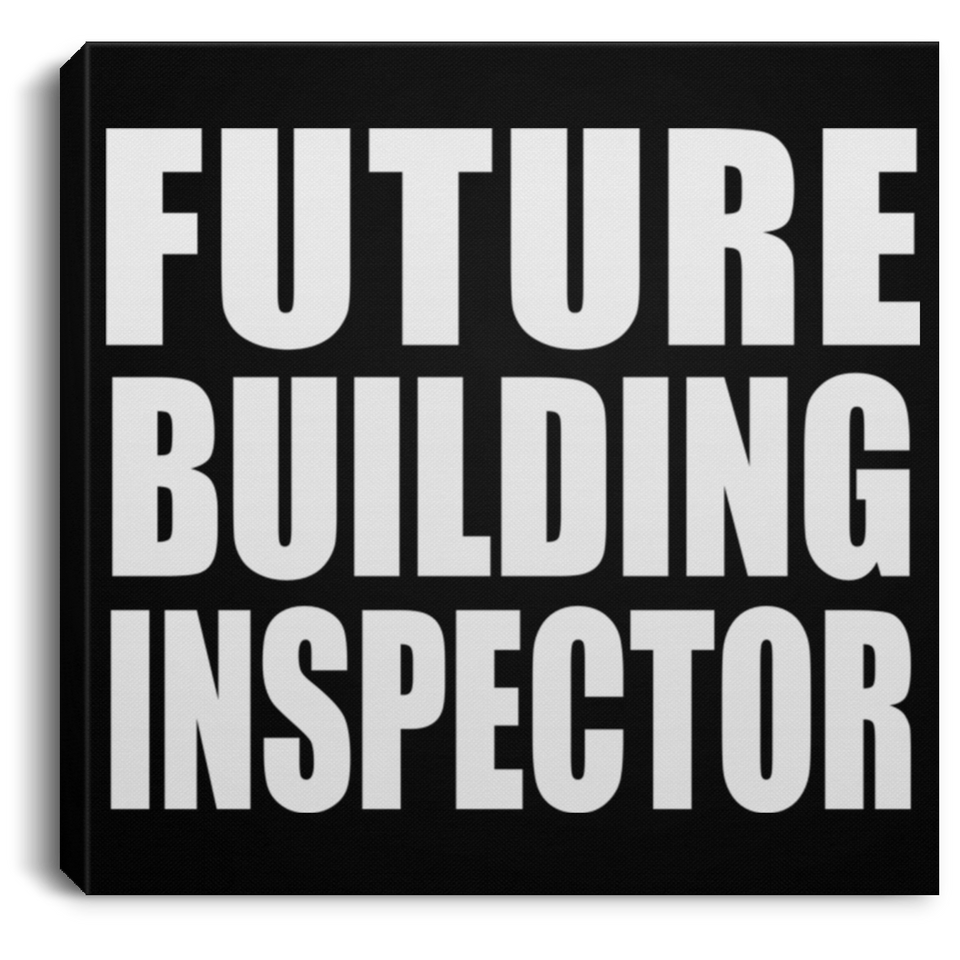 Future Building Inspector - Canvas Square
