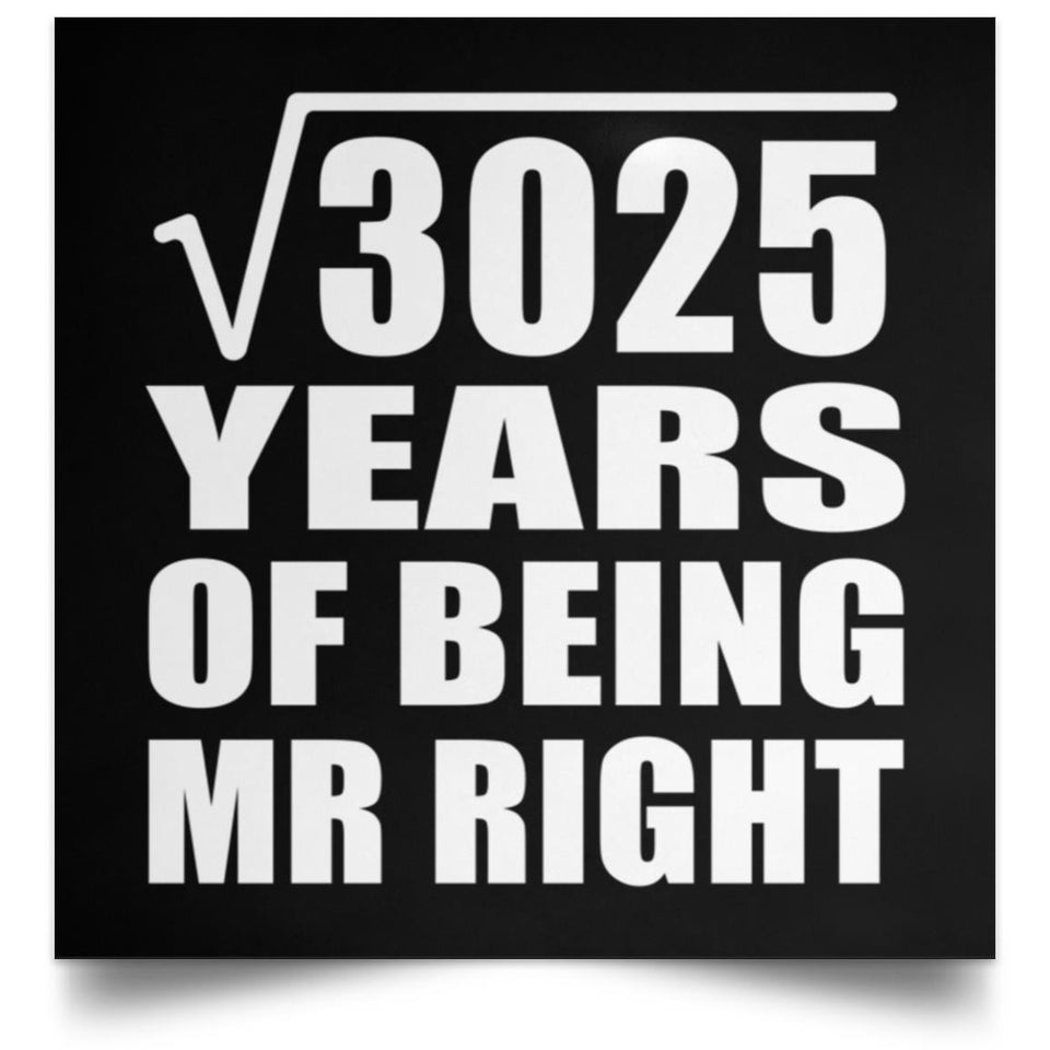 55th Anniversary Square Root of 3025 Years of Being Mr Right - Poster Square