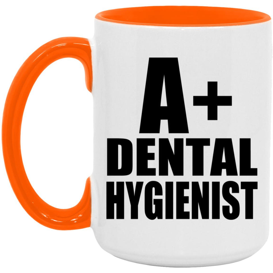 A+ Dental Hygienist - 15oz Accent Mug Orange