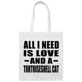 All I Need Is Love And A Tortoiseshell Cat - Tote Bag White