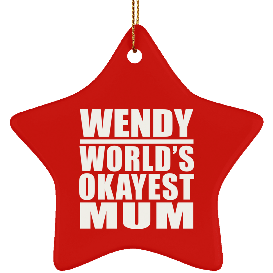 Wendy World's Okayest Mum - Star Ornament