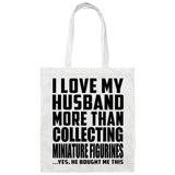 I Love My Husband More Than Collecting Miniature Figurines - Tote Bag White