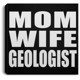 Mom Wife Geologist - Canvas Square