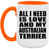 All I Need Is Love And My Australian Terrier - 15oz Accent Mug Orange