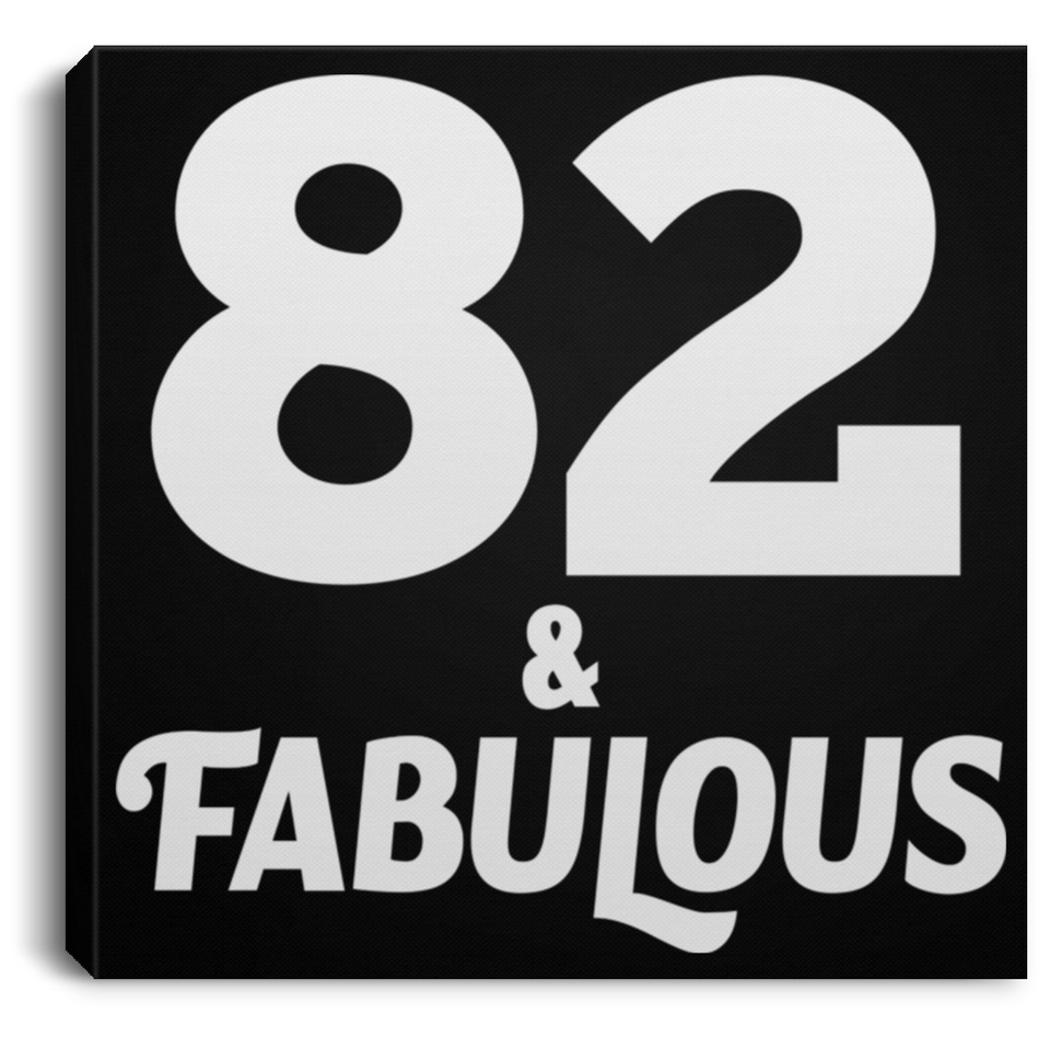 82nd Birthday 82 & Fabulous - Canvas Square