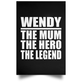 Wendy The Mum The Hero The Legend - Poster Portrait
