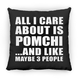 All I Care About Is Pomchi - Throw Pillow Black
