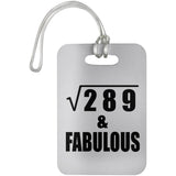 17th Birthday Square Root of 289 & Fabulous - Luggage Bag Tag