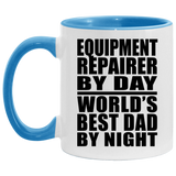 Equipment Repairer By Day World's Best Dad By Night - 11oz Accent Mug Blue