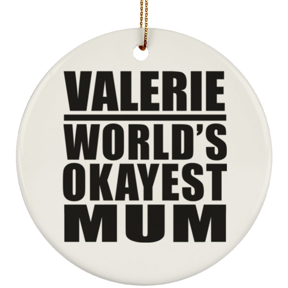 Valerie World's Okayest Mum - Circle Ornament