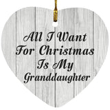 All I Want For Christmas Is My Granddaughter - Heart Ornament F