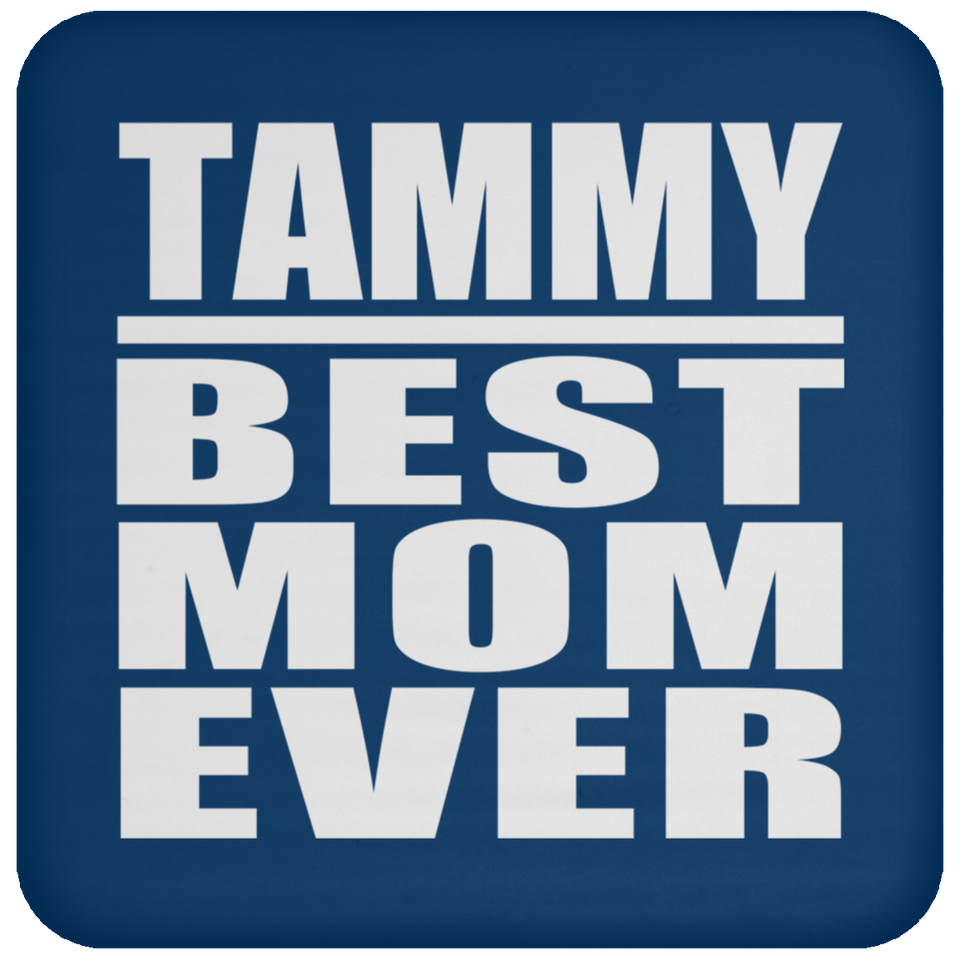 Tammy Best Mom Ever - Drink Coaster