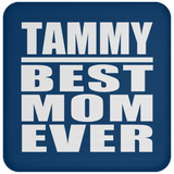 Tammy Best Mom Ever - Drink Coaster