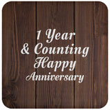 Happy 1st Anniversary 1 Year & Counting - Drink Coaster D