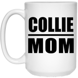 Collie Mom - 15oz Coffee Mug