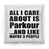 All I Care About Is Parkour - Throw Pillow