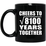 90th Anniversary Cheers To Square Root of 8100 Years Together - 11oz Coffee Mug Black