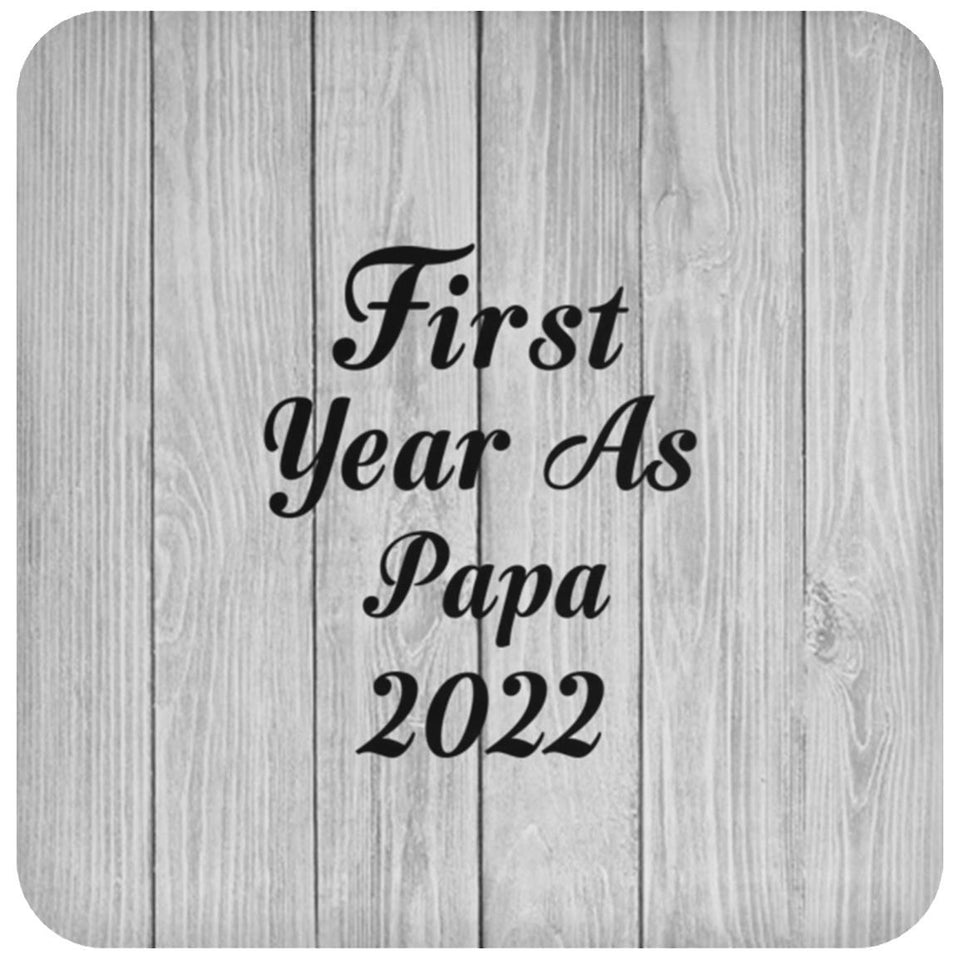 First Year As Papa 2022 - Drink Coaster F