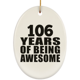 106th Birthday 106 Years Of Being Awesome - Oval Ornament